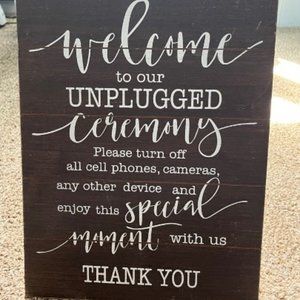 Welcome to Our Unplugged Ceremony- Wedding Sign